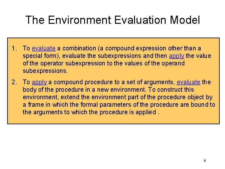 The Environment Evaluation Model 1. To evaluate a combination (a compound expression other than