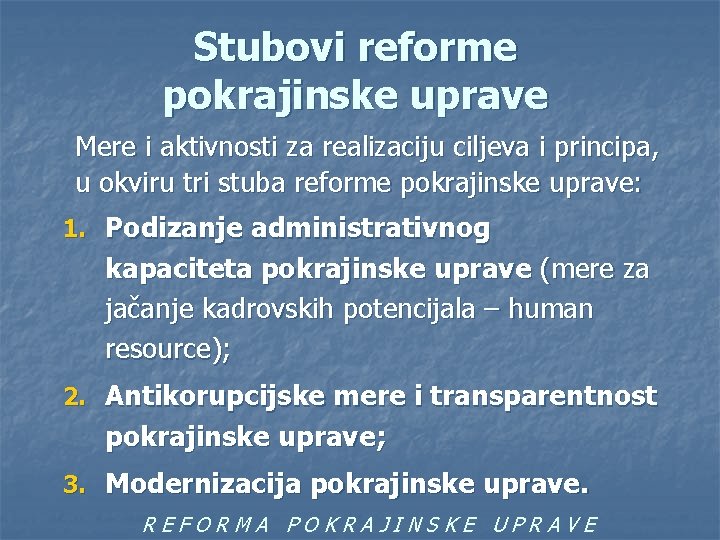 Stubovi reforme pokrajinske uprave Mere i aktivnosti za realizaciju ciljeva i principa, u okviru