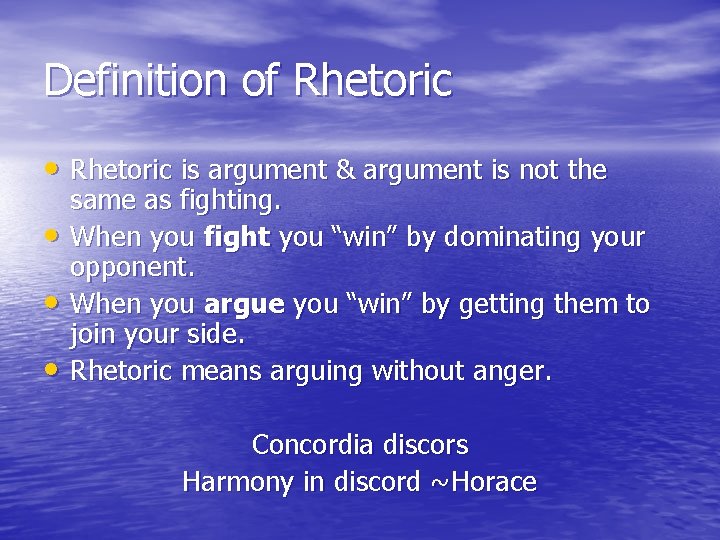 Definition of Rhetoric • Rhetoric is argument & argument is not the • •