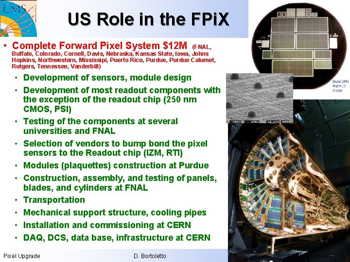 US Role in the FPi. X • Complete Forward Pixel System $12 M (FNAL, US Role in the FPi. X • Complete Forward Pixel System $12 M (FNAL,