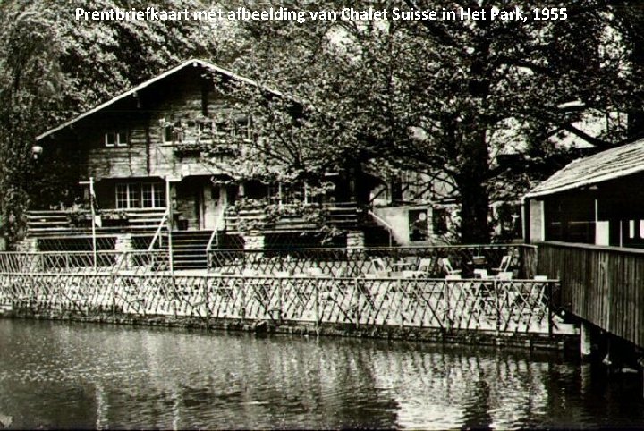 Prentbriefkaart met afbeelding van Chalet Suisse in Het Park, 1955 