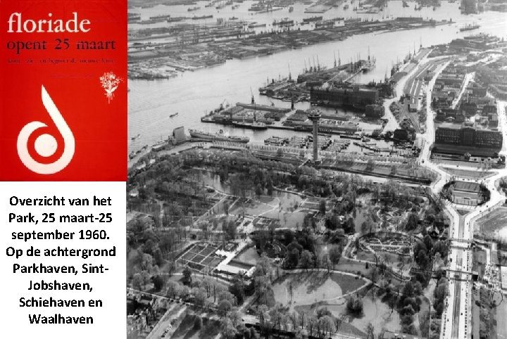 Overzicht van het Park, 25 maart-25 september 1960. Op de achtergrond Parkhaven, Sint. Jobshaven,