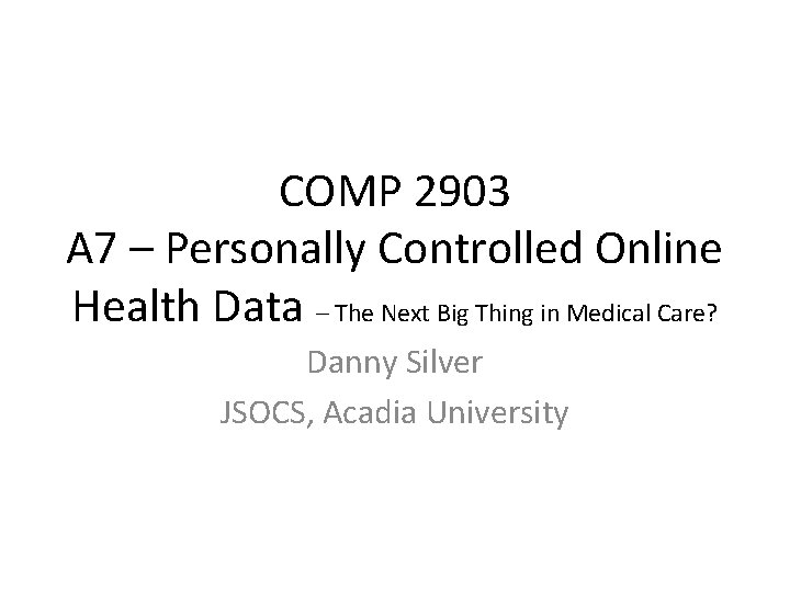 COMP 2903 A 7 – Personally Controlled Online Health Data – The Next Big