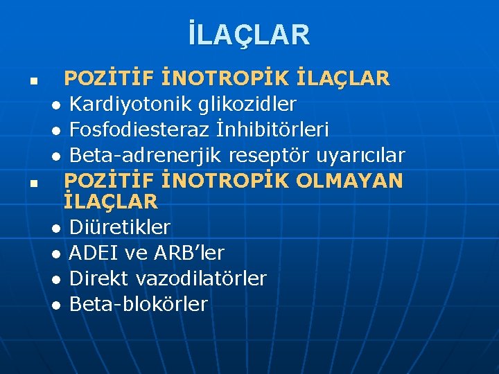 İLAÇLAR n n POZİTİF İNOTROPİK İLAÇLAR ● Kardiyotonik glikozidler ● Fosfodiesteraz İnhibitörleri ● Beta-adrenerjik