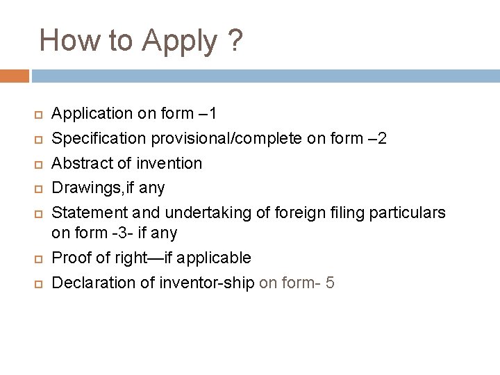 How to Apply ? Application on form – 1 Specification provisional/complete on form –