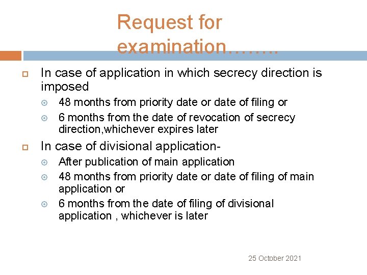 Request for examination……. . In case of application in which secrecy direction is imposed