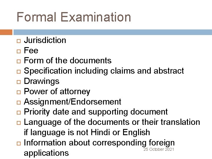 Formal Examination Jurisdiction Fee Form of the documents Specification including claims and abstract Drawings