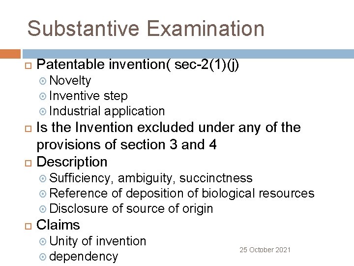 Substantive Examination Patentable invention( sec-2(1)(j) Novelty Inventive step Industrial application Is the Invention excluded