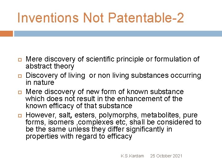 Inventions Not Patentable-2 Mere discovery of scientific principle or formulation of abstract theory Discovery