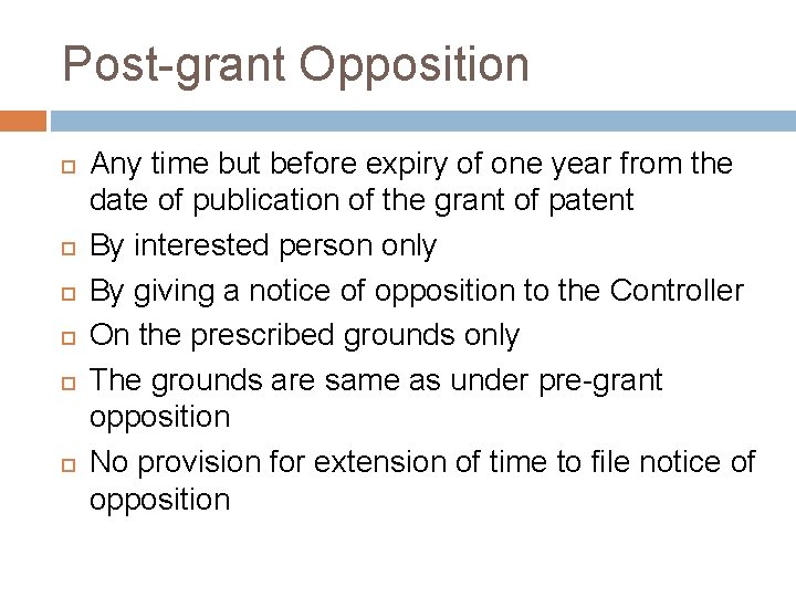 Post-grant Opposition Any time but before expiry of one year from the date of