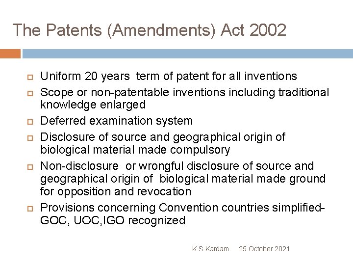 The Patents (Amendments) Act 2002 Uniform 20 years term of patent for all inventions
