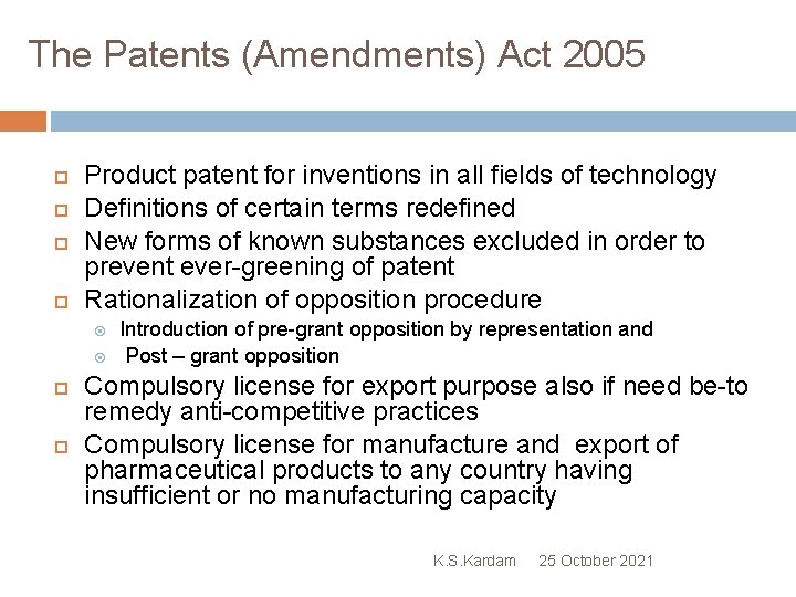 The Patents (Amendments) Act 2005 Product patent for inventions in all fields of technology