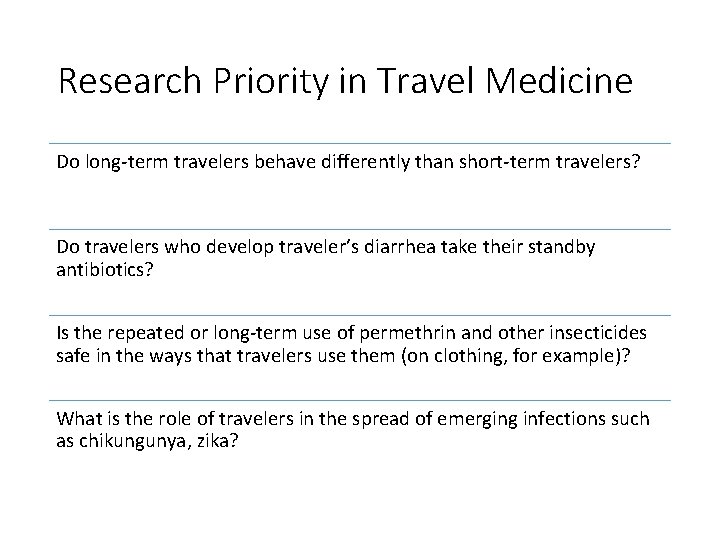 Research Priority in Travel Medicine Do long-term travelers behave differently than short-term travelers? Do