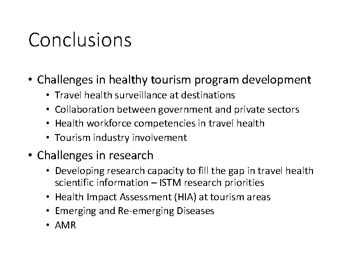 Conclusions • Challenges in healthy tourism program development • • Travel health surveillance at