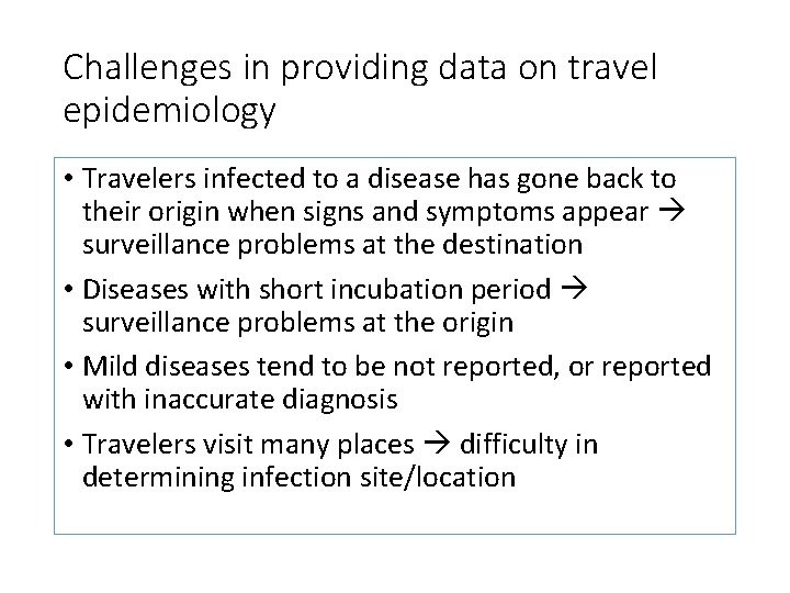 Challenges in providing data on travel epidemiology • Travelers infected to a disease has