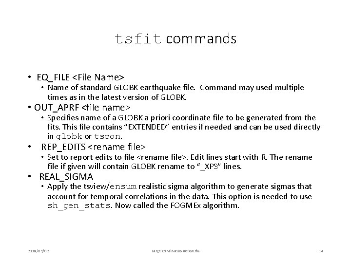 tsfit commands • EQ_FILE <File Name> • Name of standard GLOBK earthquake file. Command