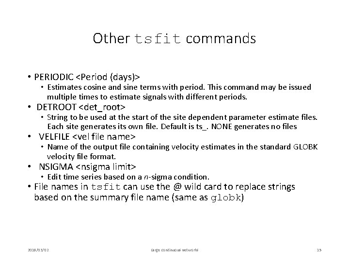 Other tsfit commands • PERIODIC <Period (days)> • Estimates cosine and sine terms with