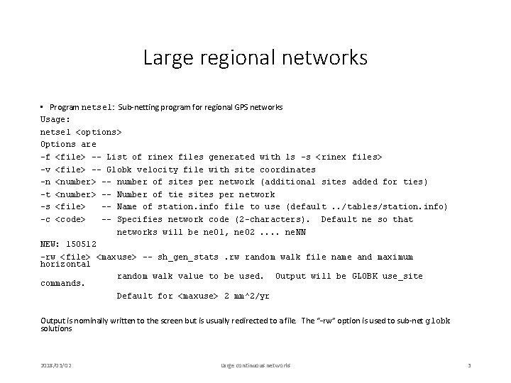 Large regional networks • Program netsel: Sub-netting program for regional GPS networks Usage: netsel