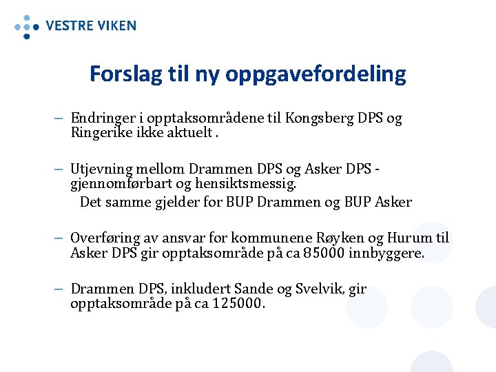 Forslag til ny oppgavefordeling – Endringer i opptaksområdene til Kongsberg DPS og Ringerike ikke