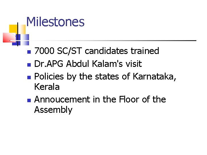 Milestones 7000 SC/ST candidates trained Dr. APG Abdul Kalam's visit Policies by the states