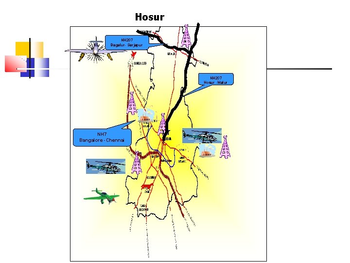 EXISTING SET UP- HOSUR Hosur NH 207 Bagalur- Sarjapur NH 207 Hosur -Malur NH