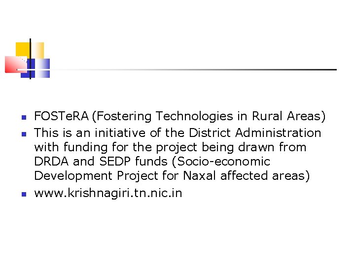  FOSTe. RA (Fostering Technologies in Rural Areas) This is an initiative of the