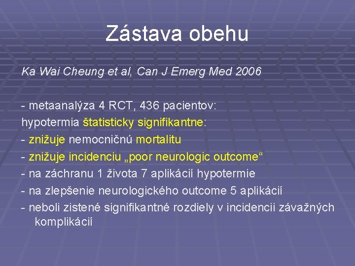 Zástava obehu Ka Wai Cheung et al, Can J Emerg Med 2006 - metaanalýza