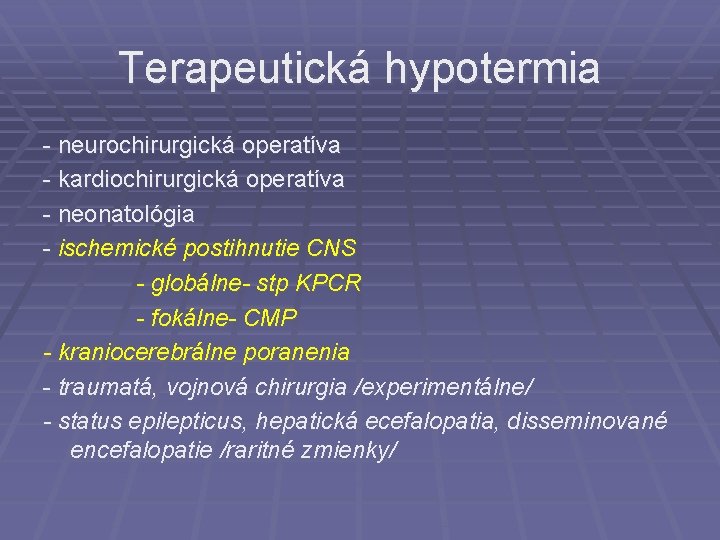 Terapeutická hypotermia - neurochirurgická operatíva - kardiochirurgická operatíva - neonatológia - ischemické postihnutie CNS