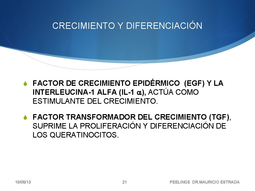 CRECIMIENTO Y DIFERENCIACIÓN S FACTOR DE CRECIMIENTO EPIDÉRMICO (EGF) Y LA INTERLEUCINA-1 ALFA (IL-1