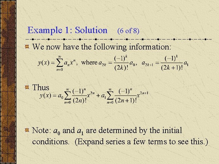 Example 1: Solution (6 of 8) We now have the following information: Thus Note: