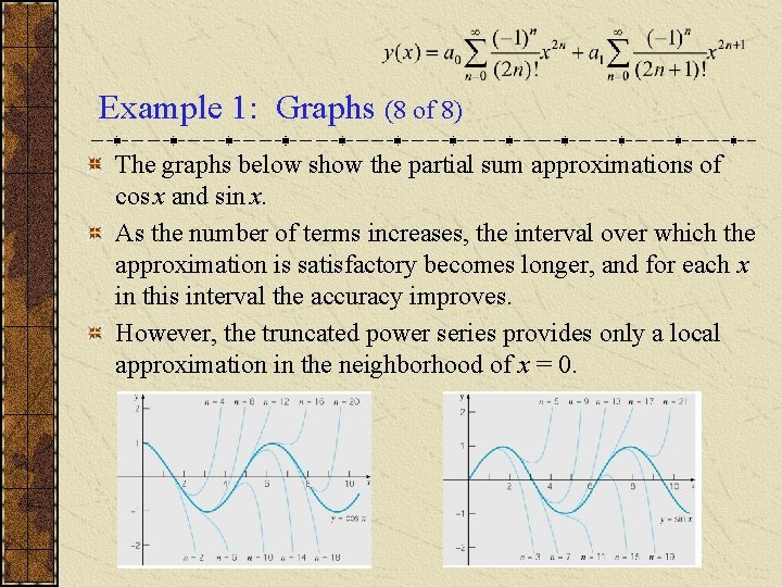 Example 1: Graphs (8 of 8) The graphs below show the partial sum approximations