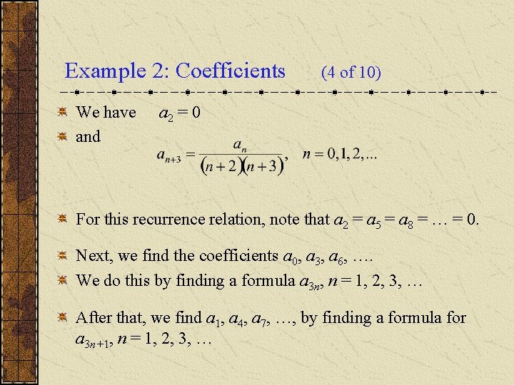 Example 2: Coefficients We have and (4 of 10) a 2 = 0 For