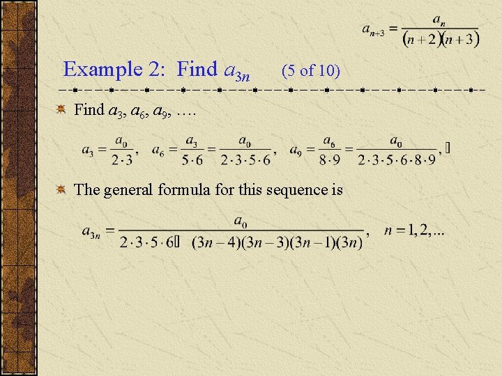 Example 2: Find a 3 n (5 of 10) Find a 3, a 6,