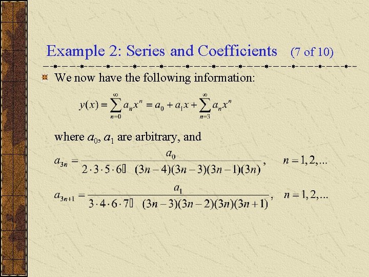 Example 2: Series and Coefficients We now have the following information: where a 0,