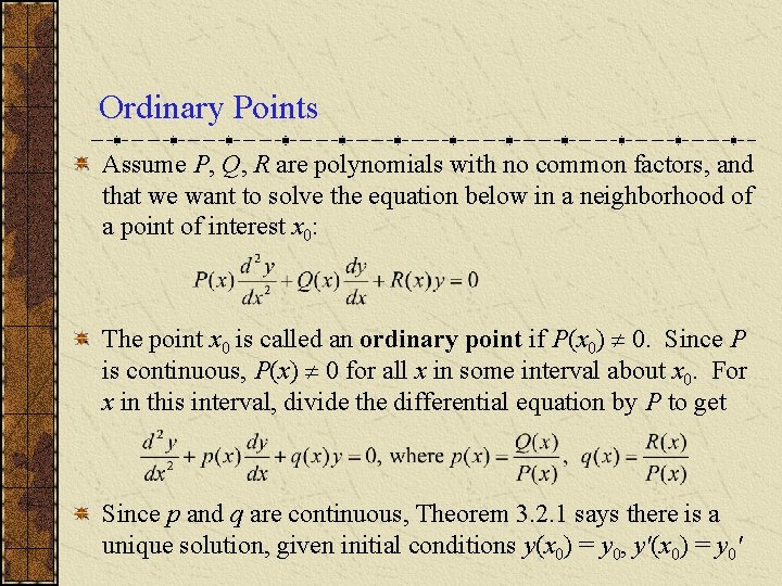 Ordinary Points Assume P, Q, R are polynomials with no common factors, and that