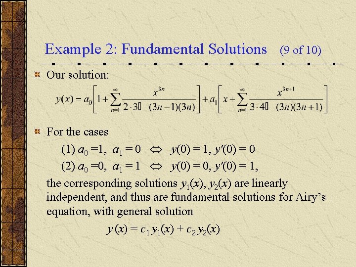 Example 2: Fundamental Solutions (9 of 10) Our solution: For the cases (1) a