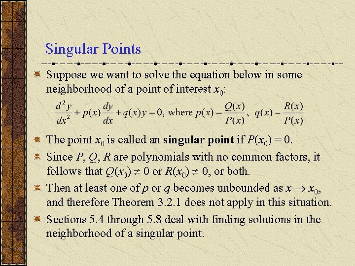 Singular Points Suppose we want to solve the equation below in some neighborhood of