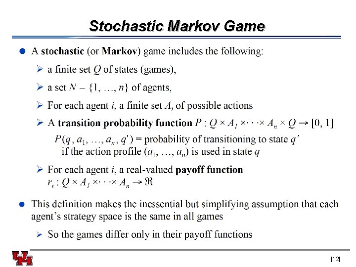 Stochastic Markov Game [12] 