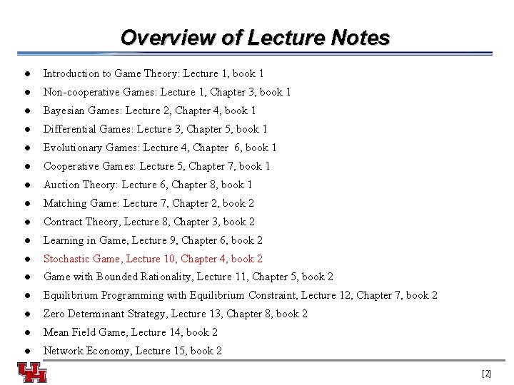 Overview of Lecture Notes l Introduction to Game Theory: Lecture 1, book 1 l