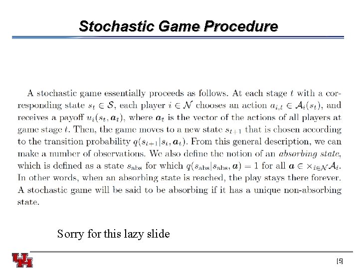 Stochastic Game Procedure Sorry for this lazy slide [5] 