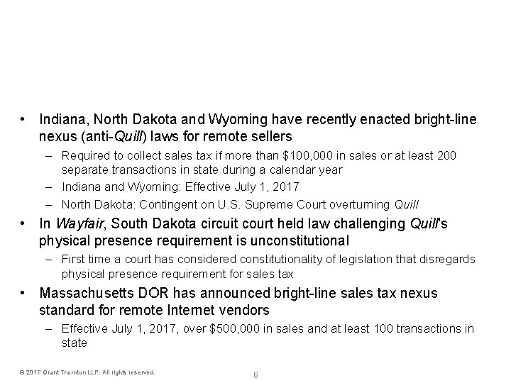 Sales tax nexus • Indiana, North Dakota and Wyoming have recently enacted bright-line nexus Sales tax nexus • Indiana, North Dakota and Wyoming have recently enacted bright-line nexus