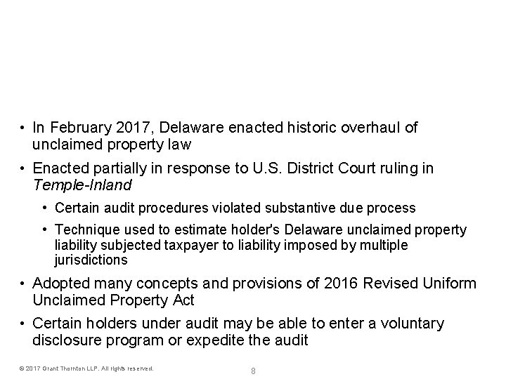 Unclaimed property • In February 2017, Delaware enacted historic overhaul of unclaimed property law Unclaimed property • In February 2017, Delaware enacted historic overhaul of unclaimed property law
