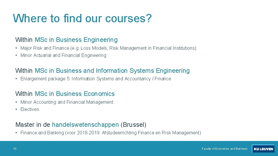 Where to find our courses? Within MSc in Business Engineering • Major Risk and