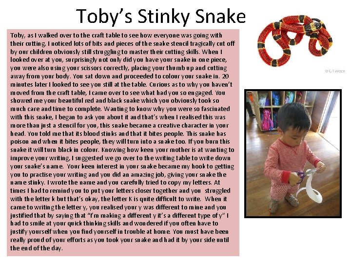 Toby’s Stinky Snake Toby, as I walked over to the craft table to see