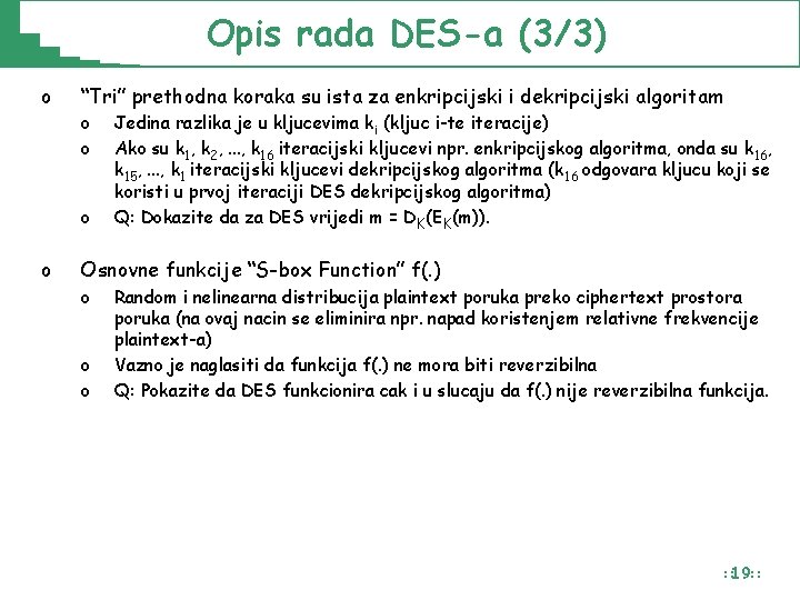 Opis rada DES-a (3/3) o “Tri” prethodna koraka su ista za enkripcijski i dekripcijski