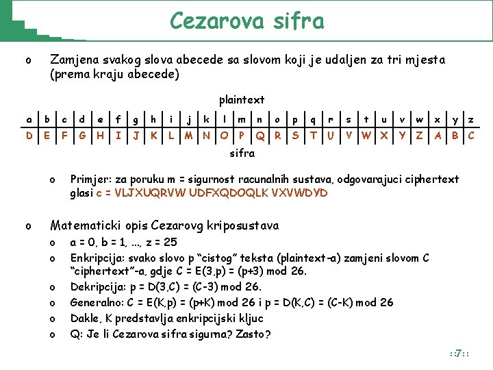 Cezarova sifra o Zamjena svakog slova abecede sa slovom koji je udaljen za tri