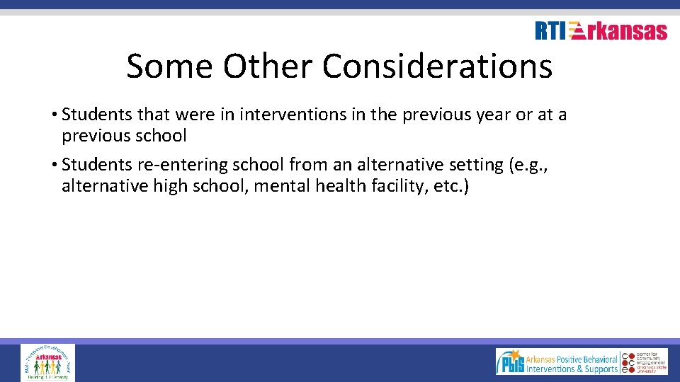Some Other Considerations • Students that were in interventions in the previous year or