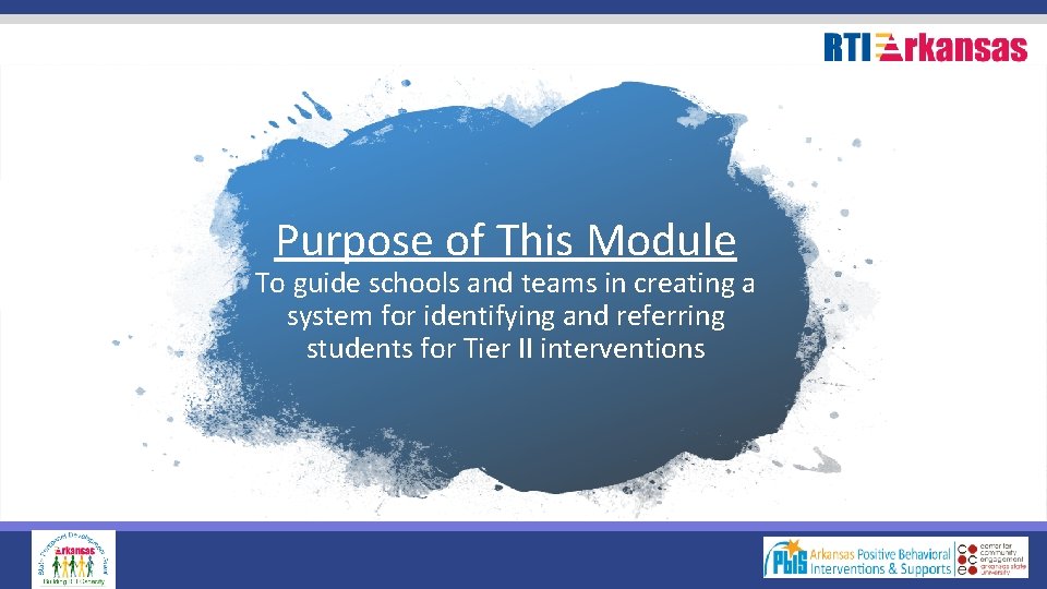 Purpose of This Module To guide schools and teams in creating a system for