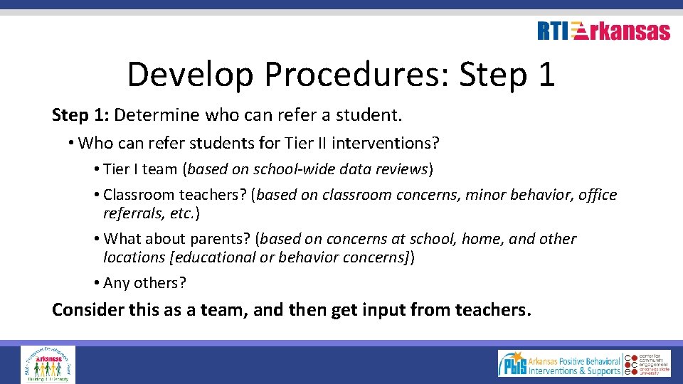 Develop Procedures: Step 1: Determine who can refer a student. • Who can refer