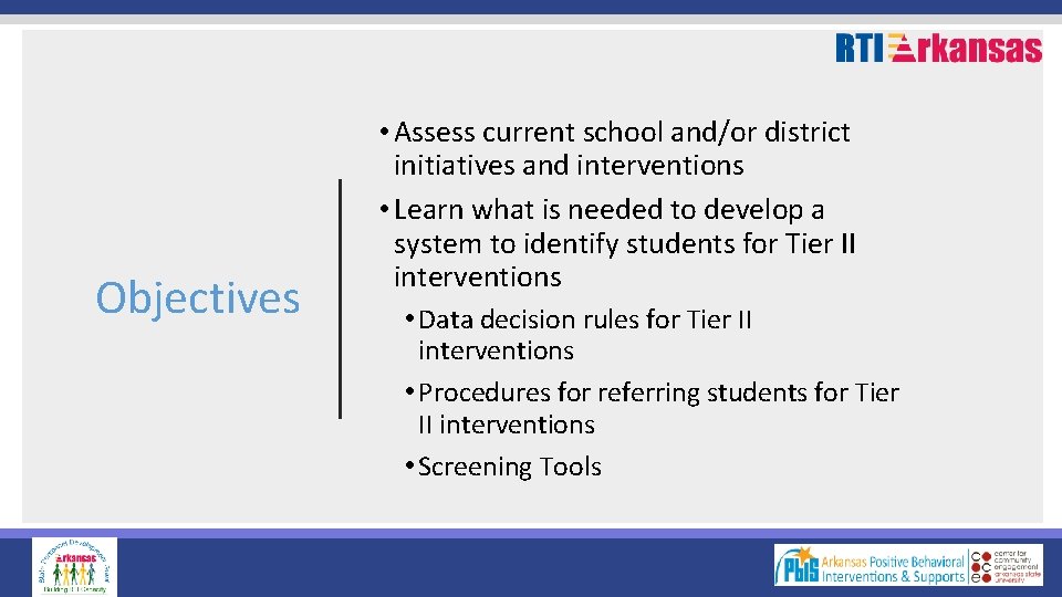 Objectives • Assess current school and/or district initiatives and interventions • Learn what is